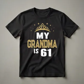 My Grandma is 61 Years Old 61st Birthday Queen T-Shirt