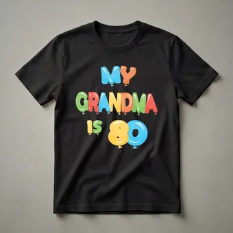 My Grandma is 80 Years Old Balloon Graphic T-Shirt for 80th Birthday