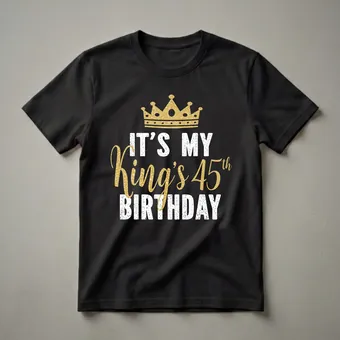 It's My King's 45th Birthday Crown Graphic T-Shirt for Men