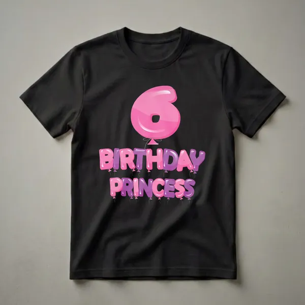 A pink and purple balloon graphic t-shirt for a 6th birthday, featuring a large pink balloon number 6 and the words "Birthday Princess" in balloon letters.