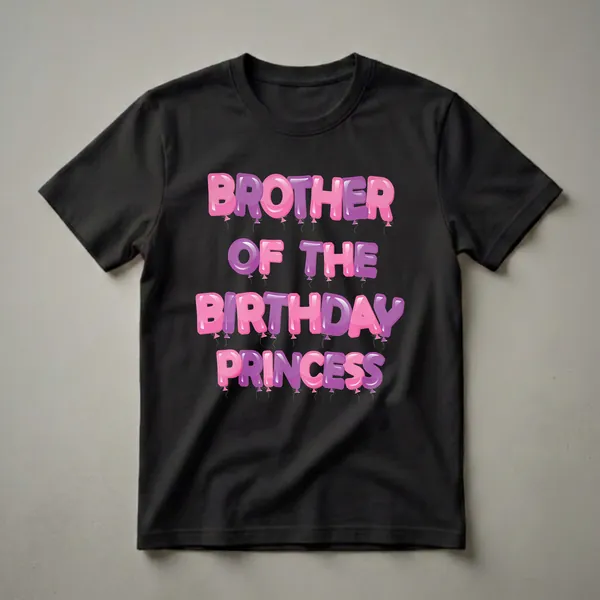 Black t-shirt with the words 'BROTHER OF THE BIRTHDAY PRINCESS' in alternating pink and purple balloon letters with strings.