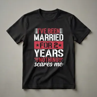 2 Year Anniversary Married Nothing Scares Me T-Shirt for Couples