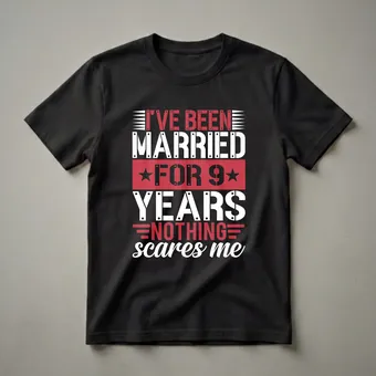9 Year Anniversary Married Nothing Scares Me T-Shirt for Couples
