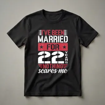 22nd Anniversary Shirt for Husband or Wife - Nothing Scares Me