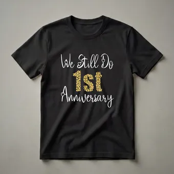 We Still Do 1st Anniversary Matching Couple T-Shirt