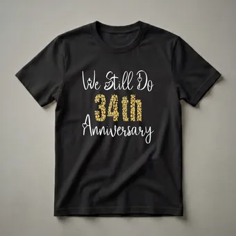 We Still Do 34th Anniversary Matching Couple T-Shirt
