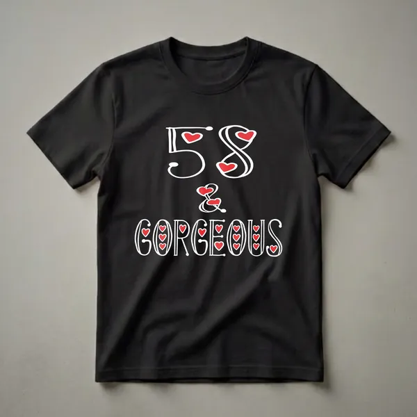 Black t-shirt with white and red graphic text that reads '58 & GORGEOUS', featuring heart accents.