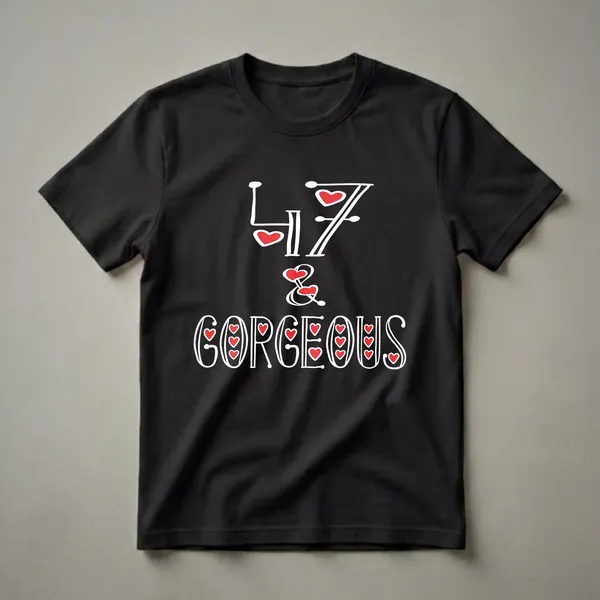 Black t-shirt with white text that reads '47 & GORGEOUS' with red heart accents, celebrating a 47th birthday for women.