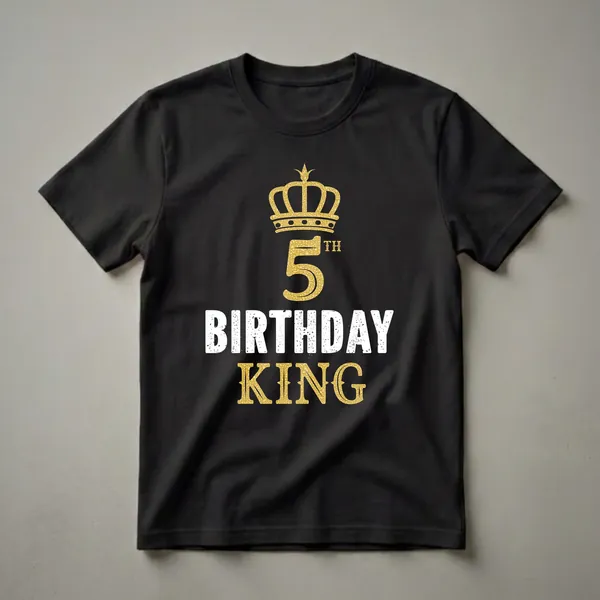 Black t-shirt with a golden crown graphic and the number 5, followed by the words BIRTHDAY KING in distressed white lettering.