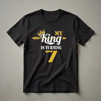 My King Is Turning 7 Birthday Graphic T-Shirt for Boys