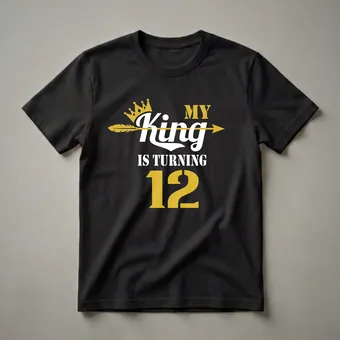 My King Is Turning 12 Birthday Graphic T-Shirt for Boys
