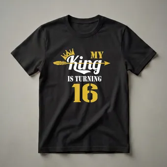 My King Is Turning 16th Birthday Graphic T-Shirt for Boys
