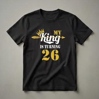 My King Is Turning 26 Gold Crown Graphic T-Shirt for Men