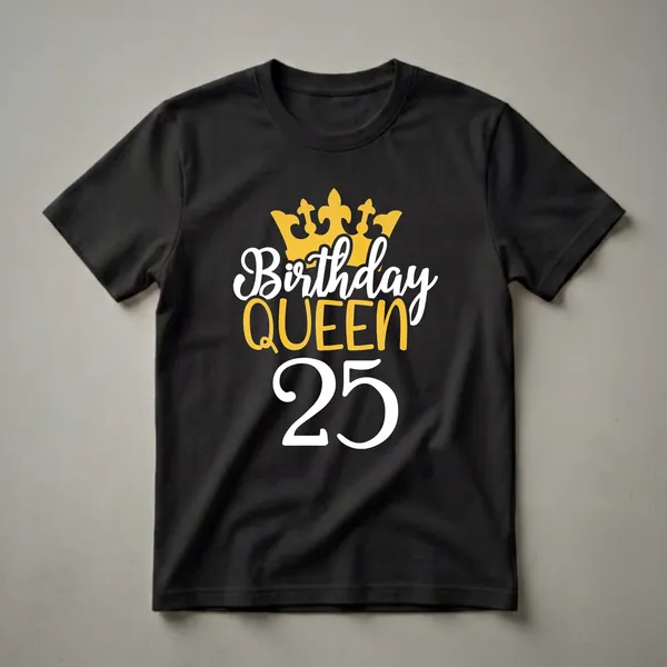 Black t-shirt with a graphic design featuring a golden crown, 'Birthday QUEEN' in white and gold lettering, and the number '25' in white.