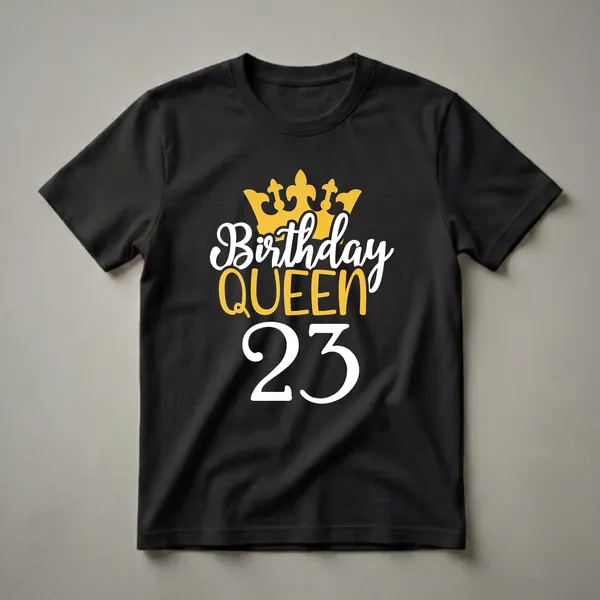 Black t-shirt with white and gold graphic that reads "Birthday Queen 23" with a golden crown.
