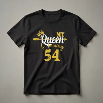 My Queen Is Turning 54 Years Old Birthday Graphic T-Shirt