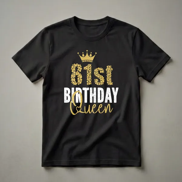 Black t-shirt with gold mosaic '81st' and crown, and distressed white 'BIRTHDAY' with gold script 'Queen'.