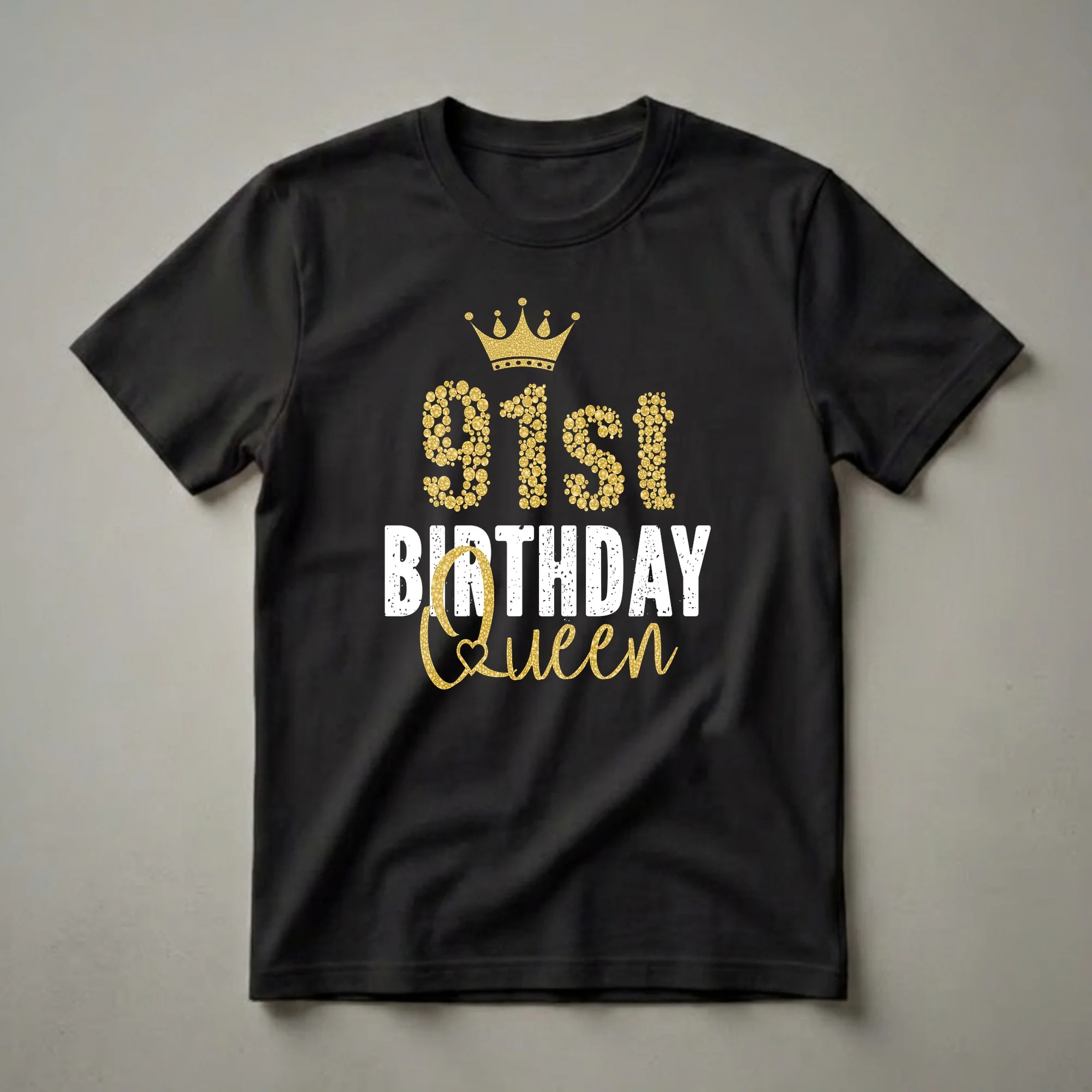 Black t-shirt with gold glitter crown and '91st BIRTHDAY QUEEN' text in gold and distressed white.