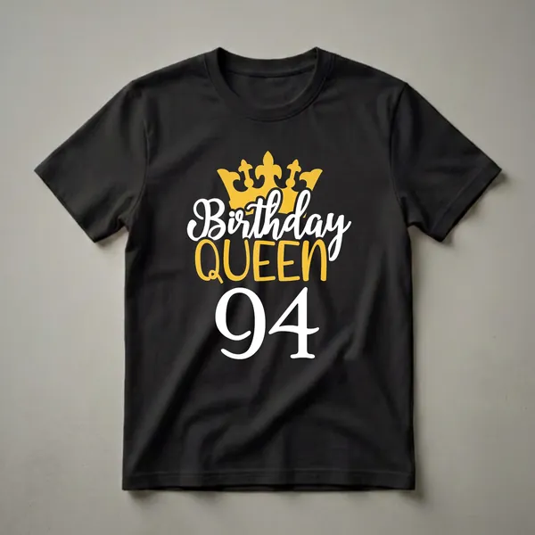 Black t-shirt with a graphic design that reads "Birthday QUEEN 94" with a golden crown above the text.