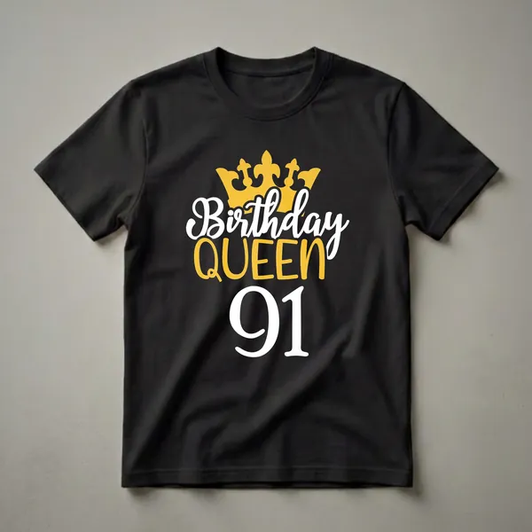 Black t-shirt with a graphic design featuring a golden crown, the words 'Birthday QUEEN' in white and yellow, and the number '91' in white.