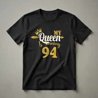 My Queen Is Turning 94 Years Old Birthday T-Shirt for Women