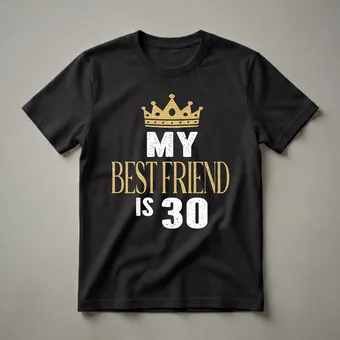 My Best Friend Is 30 Years Old Birthday Queen Graphic T-Shirt