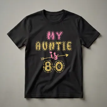 My Auntie Is 80 Years Old Birthday T-Shirt for Her