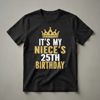 It's My Niece's 25th Birthday Queen Crown Graphic T-Shirt