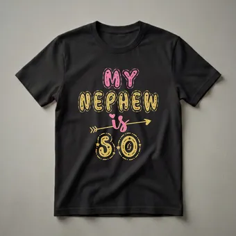 My Nephew Is 50 Years Old 50th Birthday Graphic T-Shirt