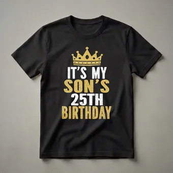 Son's 25th Birthday King Crown Graphic T-Shirt for Parents