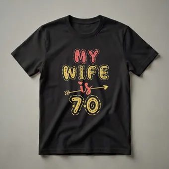 My Wife Is 70 Years Old 70th Birthday Queen T-Shirt