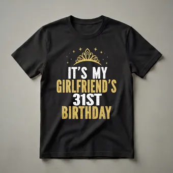 Girlfriend's 31st Birthday Queen Graphic T-Shirt for Her