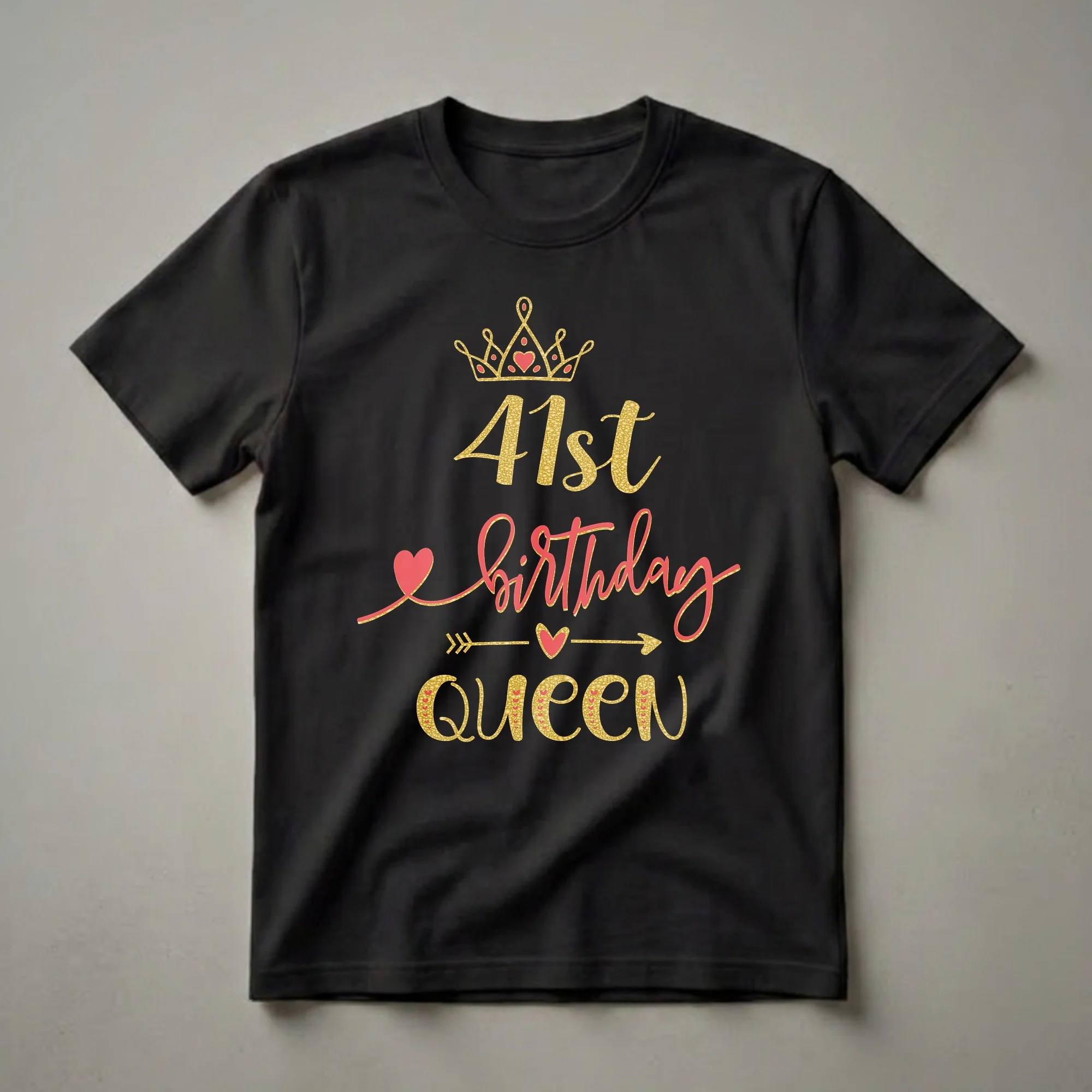 Black t-shirt with a gold crown, red hearts, and the text '41st Birthday Queen' in gold and red lettering.