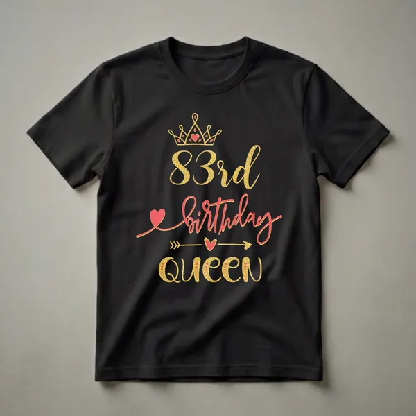 Black t-shirt with gold glitter text reading '83rd Birthday Queen' and a gold crown with red accents.