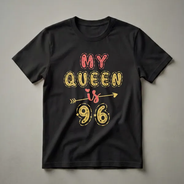 Black t-shirt with glittery red and gold text that reads 'MY QUEEN is 96' with an arrow and stars, celebrating a 96th birthday.