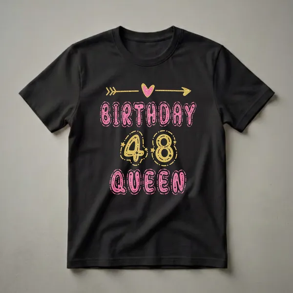 Black t-shirt with 'BIRTHDAY 48 QUEEN' graphic in pink and gold glitter, featuring hearts and stars.