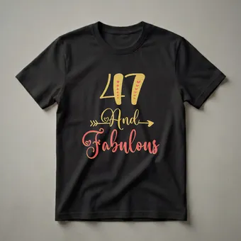 47 And Fabulous Glitter Graphic T-Shirt for Women's 47th Birthday