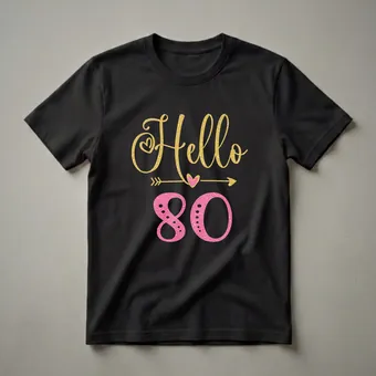 Hello 80 Years Old Women's 80th Birthday Graphic T-Shirt
