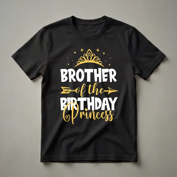 Black t-shirt with white and gold text that reads 'Brother of the Birthday Princess', featuring a golden crown and stars.