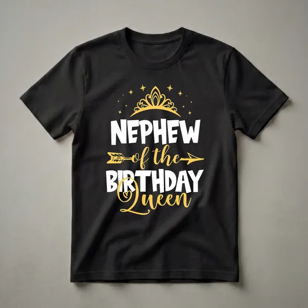 Black t-shirt with white and yellow text that reads 'Nephew of the Birthday Queen', featuring a golden crown and stars.