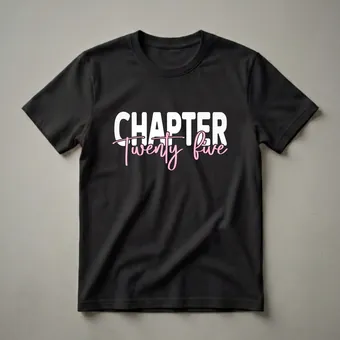 Chapter Twenty Five 25th Birthday Graphic T-Shirt for Her