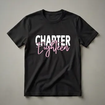 Chapter Eighteen 18th Birthday Girl Graphic T-Shirt