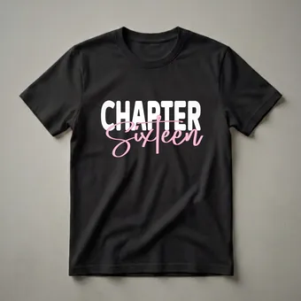 Chapter Sixteen 16th Birthday Girl Graphic T-Shirt