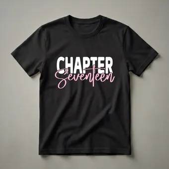 Chapter Seventeen 17th Birthday Girl Graphic T-Shirt