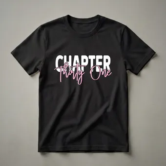 Chapter Thirty One Birthday Graphic T-Shirt for Women Turning 31