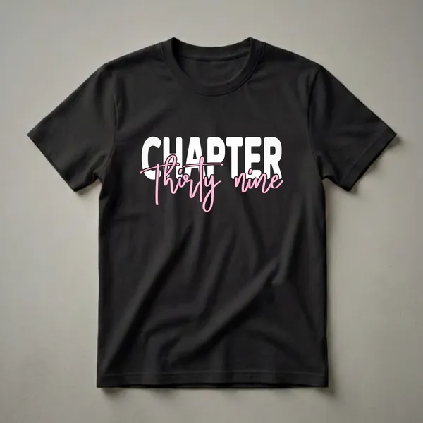 Chapter Thirty Nine 39th Birthday Graphic T-Shirt for Women
