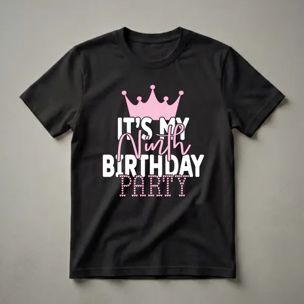 Black t-shirt with a pink crown and white text that reads 'IT'S MY Ninth BIRTHDAY PARTY', with the word 'PARTY' formed by small pink hearts.