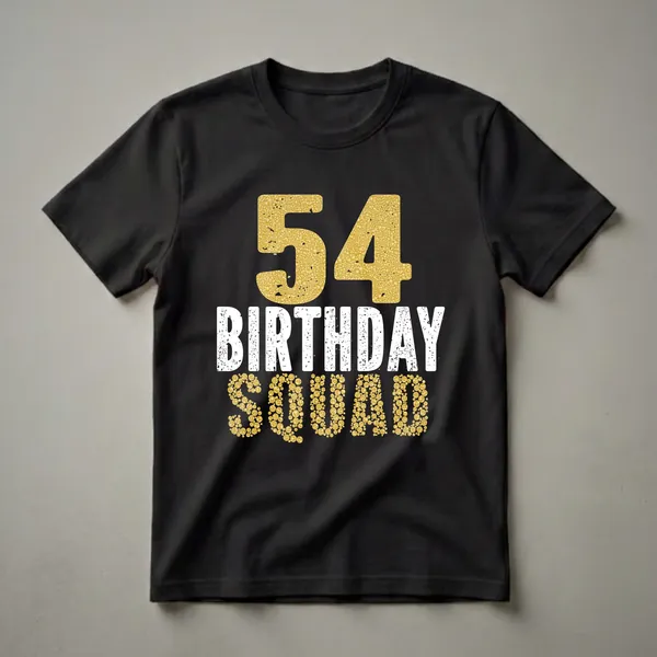Black t-shirt with gold glitter '54' above distressed white 'BIRTHDAY' and gold glitter 'SQUAD' text.