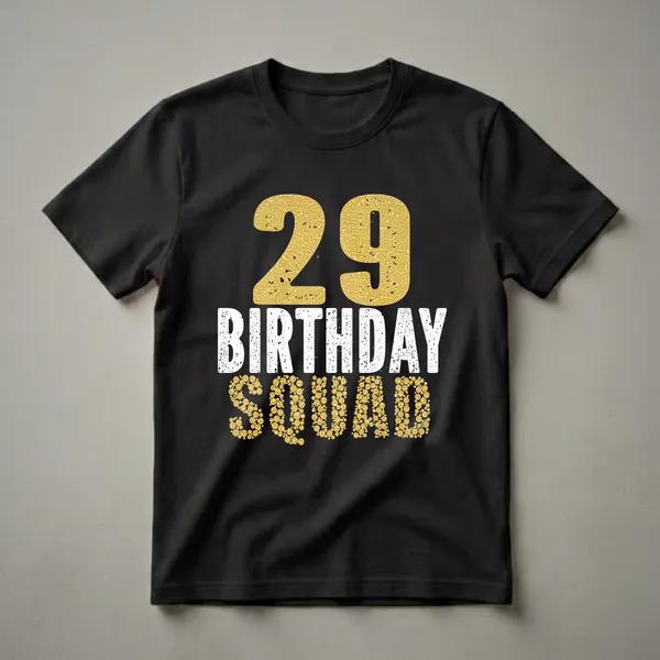 Black t-shirt with large gold textured number '29' above distressed white text 'BIRTHDAY SQUAD'.