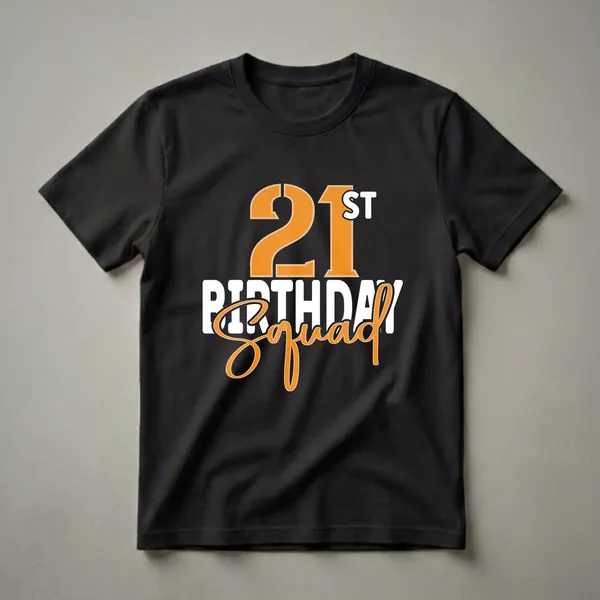 Black t-shirt with bold orange and white text that reads "21st Birthday Squad" in a graphic design.